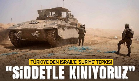 Türkiye'den İsrail'e sert 'Suriye' tepkisi: Şiddetle kınıyoruz!