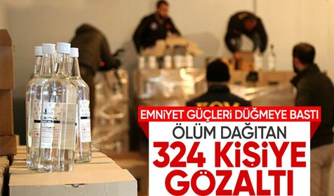 Yurt genelinde litrelerce sahte alkol ele geçirildi: 324 gözaltı