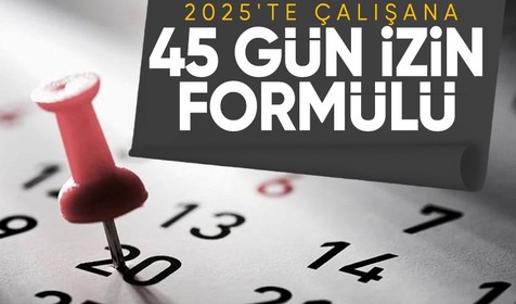 2025'te 45 güne kadar tatil yapılabilecek! 15 gün resmi tatile ek...