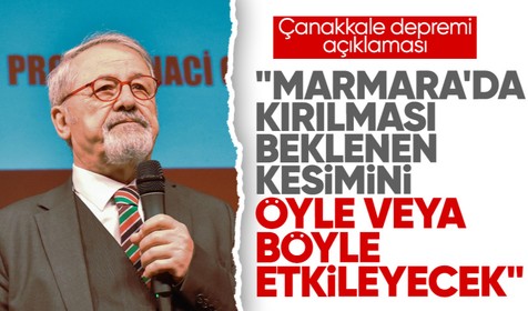 Naci Görür açıkladı! Çanakkale depremi Marmara'yı etkiler mi?