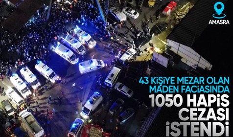 Amasra'da 43 kişinin öldüğü maden faciasında 4 zanlıya 1050 hapis cezası istendi