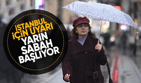 AKOM ve Meteoroloji'den İstanbul'a kuvvetli yağış uyarısı