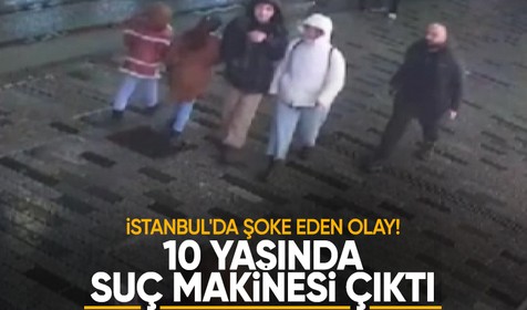 İstanbul'da şoke eden olay: 10 yaşında suç makinesi çıktı
