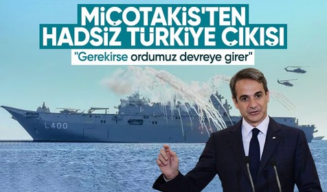 Miçotakis'ten küstah Türkiye çıkışı: Gerekirse ordumuz devreye girer
