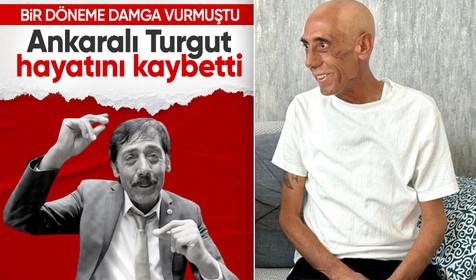 Ankaralı Turgut hayatını kaybetti