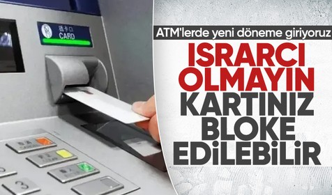 ATM'lerde yeni dönem başlıyor! Israrcı olanın kartı bloke edilecek