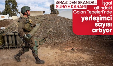 İsrail'den işgal ettikleri Golan Tepeleri'nde yerleşimci artırma planı!