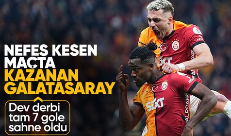 7 gole sahne olan dev derbide kazanan Galatasaray
