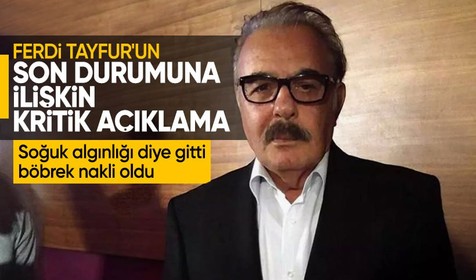 Ferdi Tayfur ambulans uçakla Antalya'ya sevk edildi