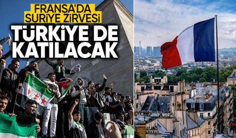 Fransa'da kritik Suriye toplantısı: Türkiye de yer alacak