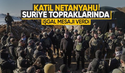 Netanyahu işgal mesajını Suriye'den verdi: Hermon Dağı'nda gözdağı!