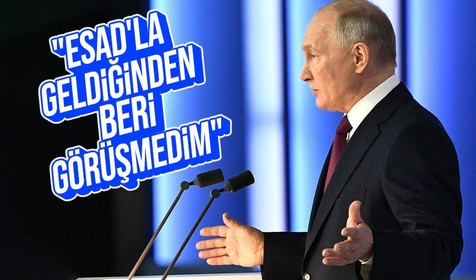 Putin'den Suriye açıklaması: Moskova'ya geldiğinden beri Esad'la görüşmedim