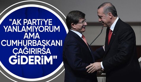Ahmet Davutoğlu: Cumhurbaşkanı çağırırsa giderim