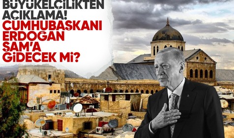 Büyükelçilikten dikkat çeken açıklama: Cumhurbaşkanı Erdoğan Şam'a gidecek mi?