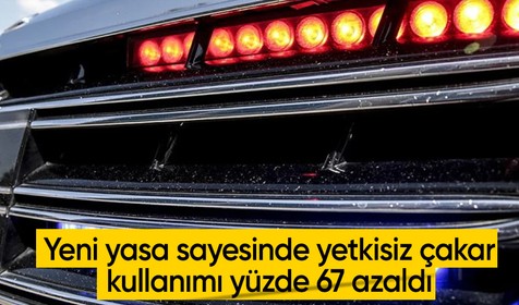 Yeni yasa sayesinde yetkisiz çakar kullanımı yüzde 67 azaldı