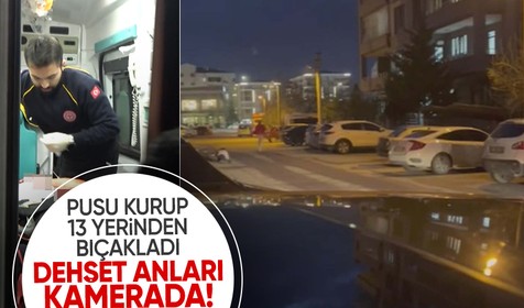 Pusu kurup, eski eşini 13 yerinden bıçakla yaraladı: Saldırı anı kamerada