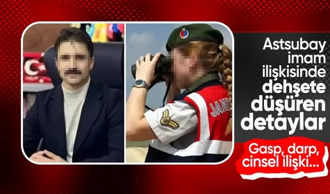 Astsubay-imam ilişkisinde dehşete düşüren detaylar! Gasp, darp, cinsel ilişki...