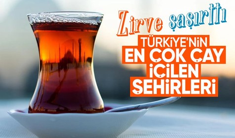 Türkiye'nin en çok çay içilen şehirleri belli oldu! Zirve şaşırttı