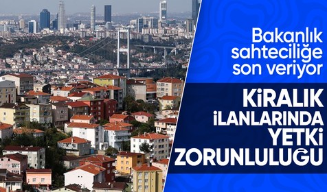 Ticaret Bakanlığı duyurdu: Kiralık taşınmaz ilanlarına yetki doğrulaması zorunluluğu