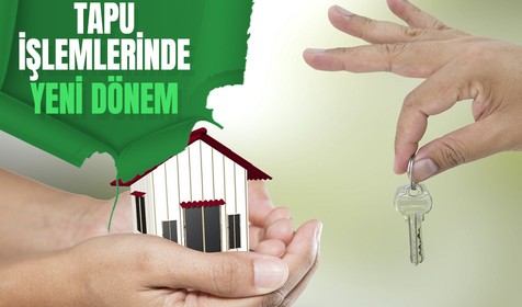Tapu işlemlerinde 1 Ocak'ta yeni dönem başlıyor