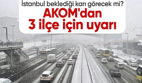 AKOM'dan İstanbul'a kar uyarısı! 3 ilçede 15'te başlayacak 23'e kadar sürecek