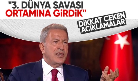 Hulusi Akar'dan dikkat çeken ifadeler: 3. Dünya Savaşı ortamına girdik