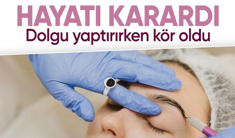 Alnına dolgu yaptırırken kör oldu hayatı karardı