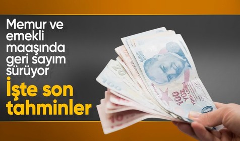 Memur ve emekli için masadaki zam oranları belli oldu