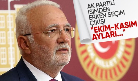 AK Partili Elitaş: Erken değil öne alınmış seçim olabilir