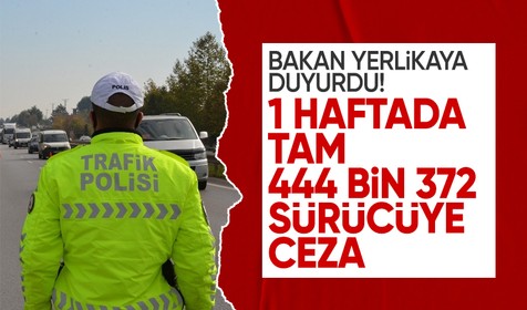 Bakan Yerlikaya açıkladı! Bir haftada 2,5 milyondan fazla araç denetlendi