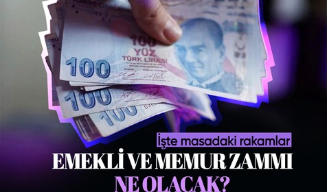 Gözler emekli ve memur zammına çevrildi! İşte konuşulan rakamlar