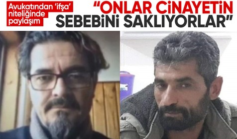 Nevzat Bahtiyar'ın avukatından 'cinayetin ifşası' niteliğinde paylaşım