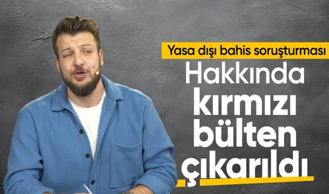Yasa dışı bahis soruşturması: Firari Batuhan Karadeniz hakkında kırmızı bülten çıkarıldı!