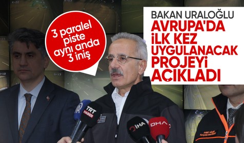 Bakan Uraloğlu Avrupa'da ilk kez uygulanacak projeyi açıkladı