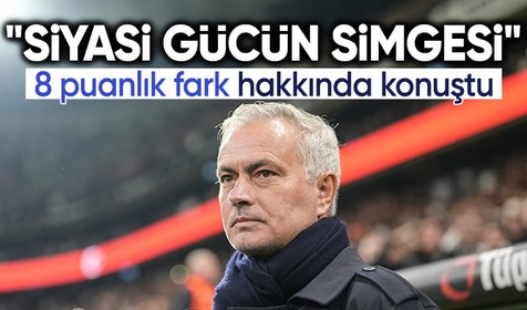 Jose Mourinho'dan 8 puanlık fark için flaş açıklama: "Her düzeyde kendini gösteren siyasi gücün simgesi"