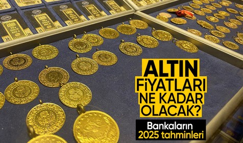 Altın fiyatları ne kadar olacak? Bankaların 2025 tahminleri açıklandı