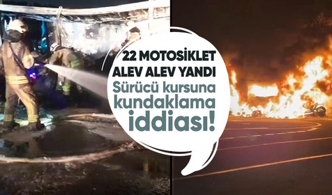 22 motosiklet yandı! Sürücü kursuna kundaklama iddiası!