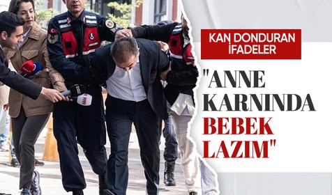 Yenidoğan Çetesi davası | İkinci fezlekede tüyler ürperten ifadeler: Anne karnında bebek lazım