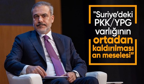 Dışişleri Bakanı Fidan: Suriye'deki PKK/YPG varlığının ortadan kaldırılması an meselesi