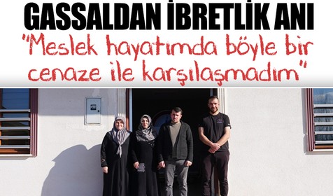 Gassaldan ibretlik anı: 11 yıllık meslek hayatımda bir daha karşılaşmadım