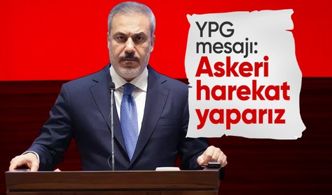 Bakan Fidan: YPG kendini feshetmezse askeri operasyon yaparız