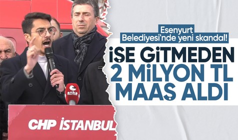 Hiç işe gitmeden 4 yılda 2 milyon TL almış! CHP Esenyurt Belediyesi'nde yeni skandal