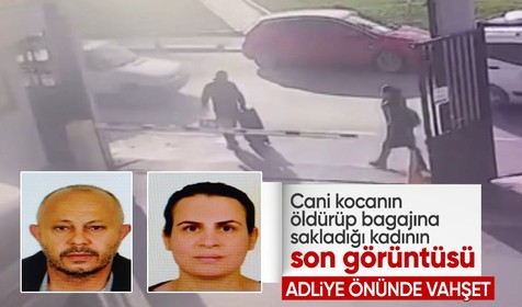 Sultangazi'de vahşet! Cani kocanın adliye önünde öldürüp bagaja koyduğu kadının son görüntüleri ortaya çıktı