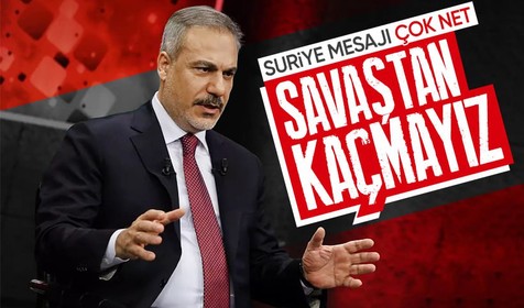 Hakan Fidan'dan net Suriye mesajı: Savaştan kaçmayacağımızı bilmeleri lazım