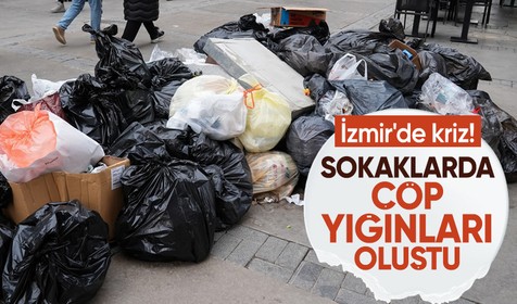 İzmir sokaklarında çöp yığınları oluştu