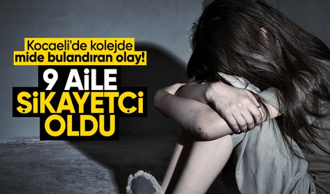 Kocaeli'de kolej öğretmeni hakkında taciz iddiası... 9 aile şikayetçi