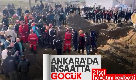 Ankara'da kanalizasyon kazısında göçük; 2 işçi hayatını kaybetti