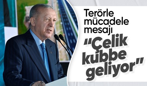 Cumhurbaşkanı Erdoğan müjdeyi verdi: "Çelik Kubbe geliyor"