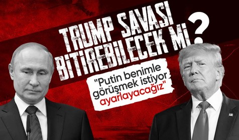 Trump: Putin benimle görüşmek istiyor; bu görüşmeyi ayarlıyoruz