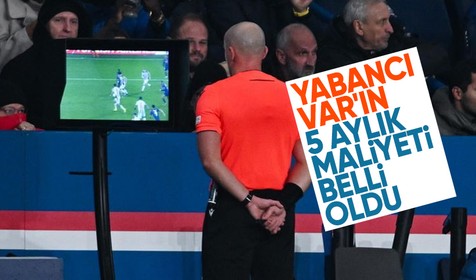 Yabancı VAR hakemlerinin TFF'ye maliyeti: 5 ay için 720 bin Euro!